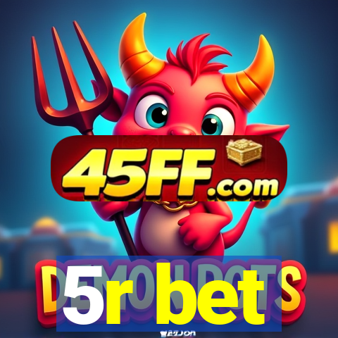 5r bet